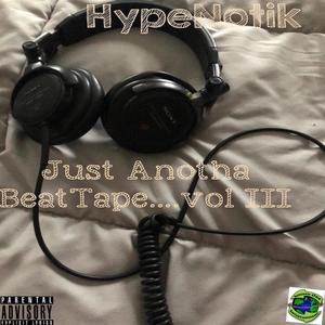 Just Anotha BeatTape....vol. III (Explicit)