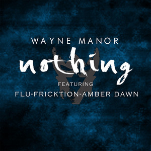 Nothing (feat. Amber Dawn, FLU & Fricktion ) [Explicit]