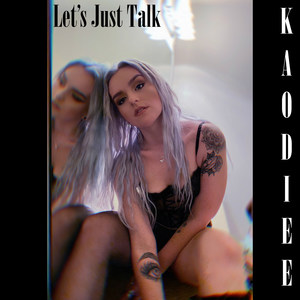 Let's Just Talk (Explicit)