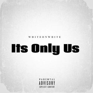 Its Only Us (Explicit)