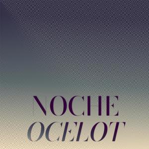 Noche Ocelot