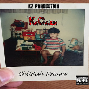 KaCajun - Childish Dreams (Explicit)