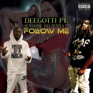 Follow Me (feat. Woodie tha husalah)