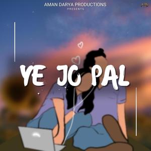 Ye Jo Pal (feat. Vipin Lyricist)