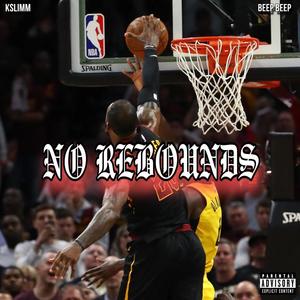 NO REBOUNDS (feat. Beep Beep) [Explicit]