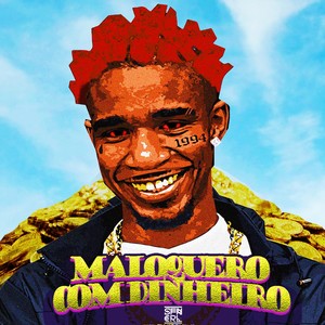 Maloquero Com Dinheiro (Explicit)