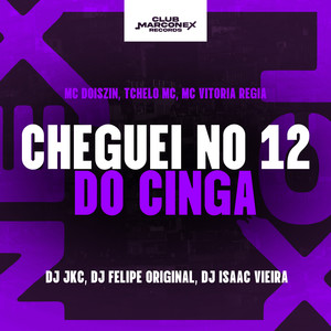 Cheguei no 12 do Cinga (Explicit)