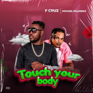 Touch Your Body (feat. Michael Billionxx) (Explicit)