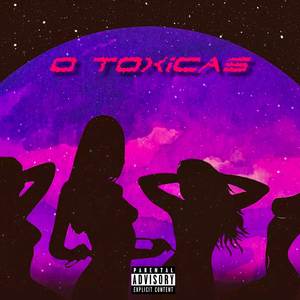 0 Toxicas (single|Explicit)