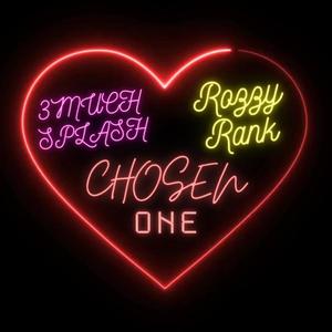 CHOSEN ONE (feat. 3muchsplash & Rozzy Rank) (Explicit)