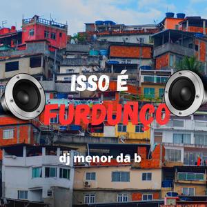 ISSO E FURDUNÇO (Explicit)