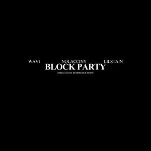 Block Party (feat. NOLACCINNY & Lil $tain) [Explicit]