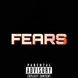 Fears (Explicit)