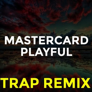 Mastercard Playful (Trap Remix)