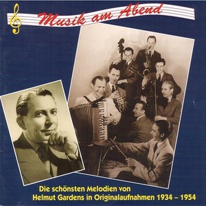 GARDENS, H.: Musik am Abend - Die schonsten  Originalaufnahmen (1934-1954)