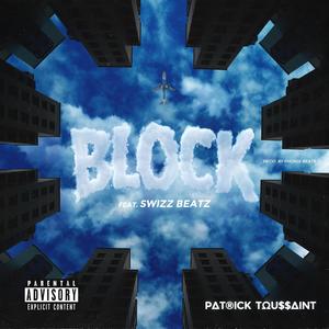 BLOCK (feat. SWIZZ BEATZ) [Explicit]