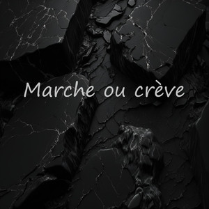 Marche ou Crève (Explicit)