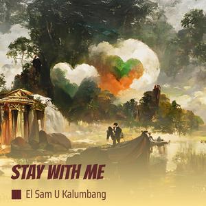 Stay with Me