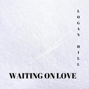 Waiting on Love