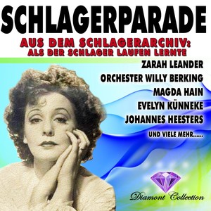 Schlagerparade (Aus dem Schlagerarchiv: Als der Schlager laufen lernte)