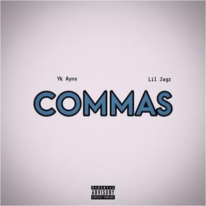 COMMAS (feat. YK AYNO) (Explicit)
