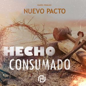 Hecho Consumado (Nuevo Pacto)