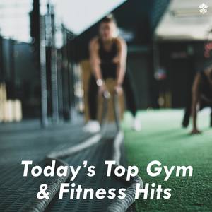 Today's Top Gym & Fitness Hits