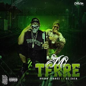 Mi Terre by Brian Juárez(feat. El Zaza) (Explicit)