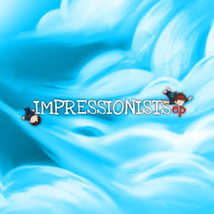 Impressionists (Explicit)