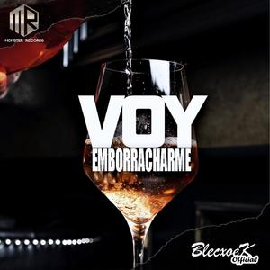 Voy Emborracharme (Explicit)