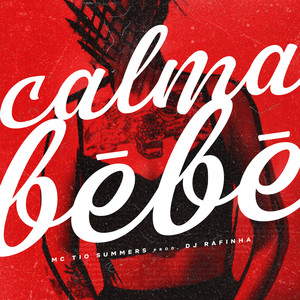 Calma Bebê (Explicit)