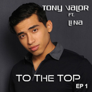 Tony Valor - To the Top (Chris Bedore Radio Edit)