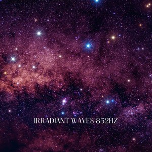 irradiant waves 852hz