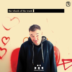 The Wheels of the Trash (Explicit)