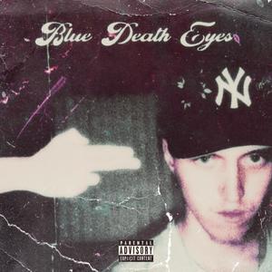 Blue Death Eyes (Explicit)