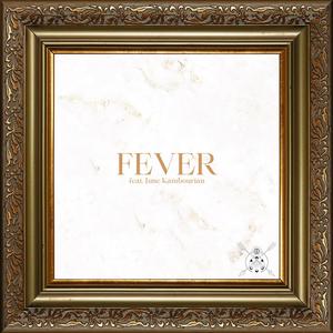 Fever (feat. June Kambourian)