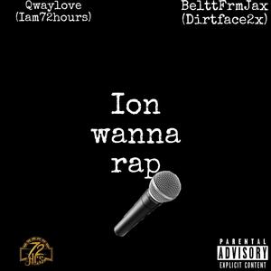 Ion Wanna Rap (feat. Dirtface2x) [Explicit]