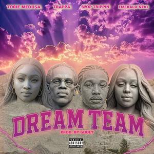 Dream Team (feat. Trappa, Wop Trippin & Emerald Neki) (Explicit)
