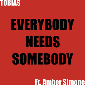 Everybody Needs Somebody (Explicit)