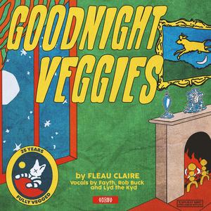 GOODNIGHT VEGGIES (feat. Fayth, Rob Buck & Lyd the Kyd) (Explicit)