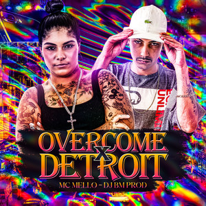 Overcome X Detroit (Explicit)