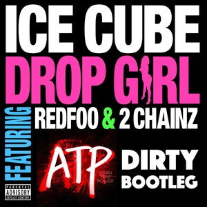 Drop Girl (ATP Dirty Bootleg)