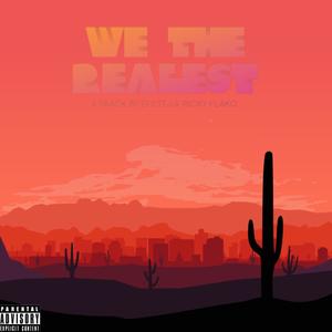 We the Realest (feat. Ricky Flako) (Explicit)