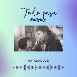 Todo pasa (Bullying)