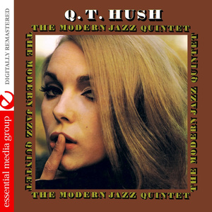 Q.T. Hush (Johnny Kitchen Presents The Modern Jazz Quintet) [Digitally Remastered]