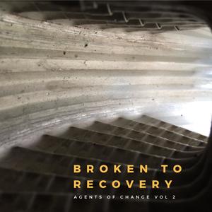 Agents of Change Volume 2: Broken & Recovery (University of Kentucky CLD Class)