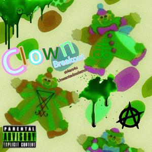 Clown Breakout (mixes) [Explicit]