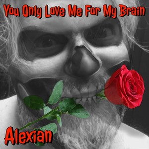 You Only Love Me for My Brain