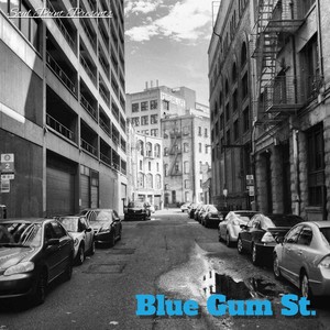 Blue Gum St. (Explicit)