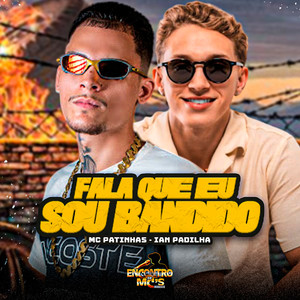 FALA QUE SOU BANDIDO (Explicit)